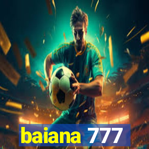 baiana 777